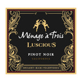 Menage a Trois "Luscious" Pinot Noir